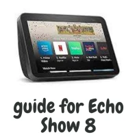 guide for Echo Show 8