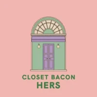 CLOSET BACON HERS