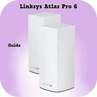 Linksys Atlas Pro 6 Guide